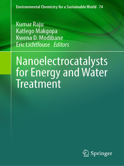 Title details for Nanoelectrocatalysts for Energy and Water Treatment by Kumar Raju - Available